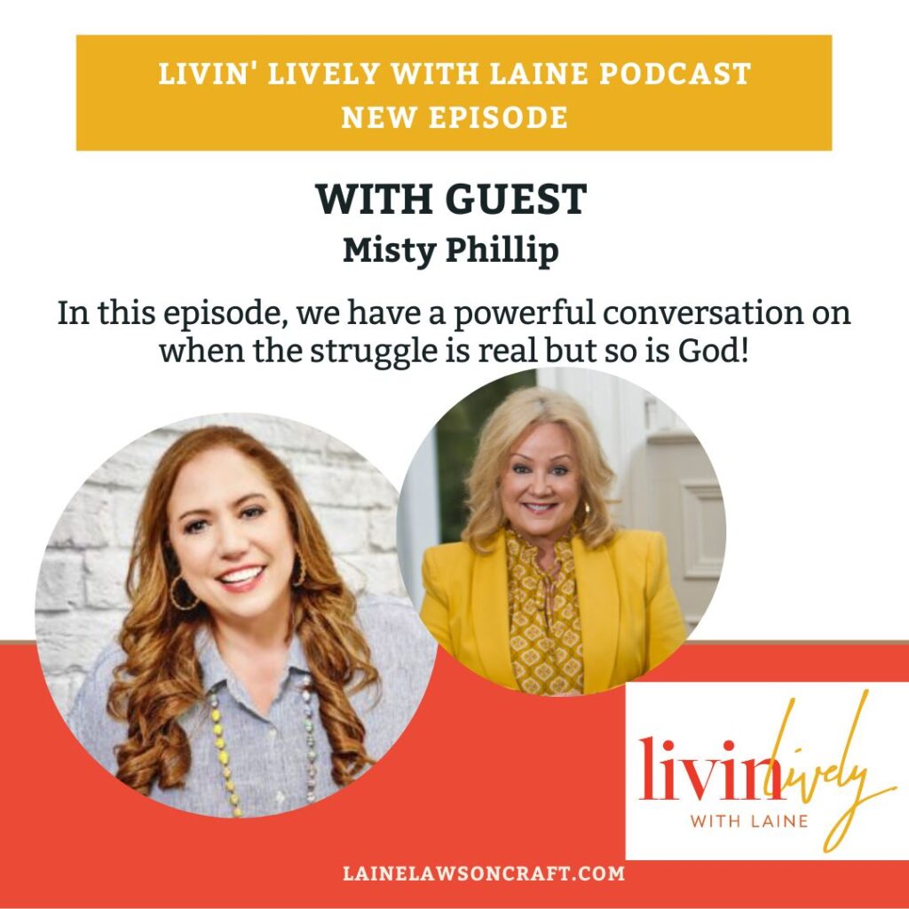 podcast cover with Laine Lawson Craft and guest Misty Phillip - when the struggle is real but so is God