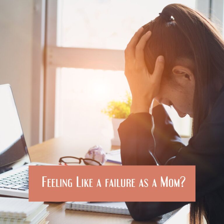 Tired of Feeling Like failure as a Mom? You’re Not Alone