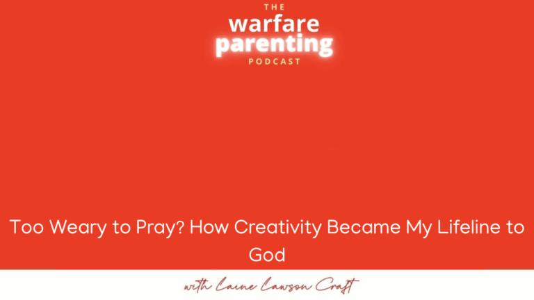 Too Weary to Pray? How Creativity Became My Lifeline to God
